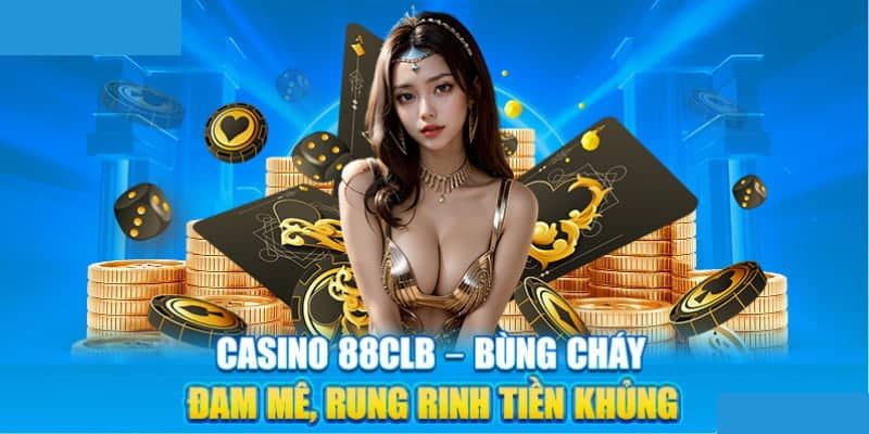 Những điểm độc đáo của sảnh game casino 88CLB