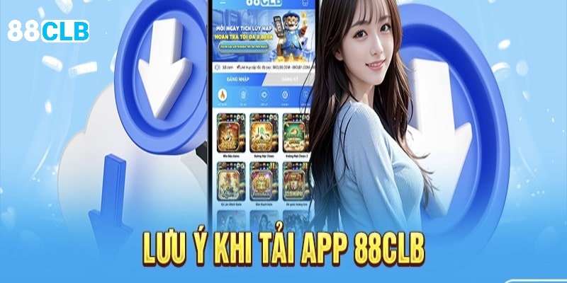 Lưu ý quan trọng khi quý khách cài ứng dụng 88CLB